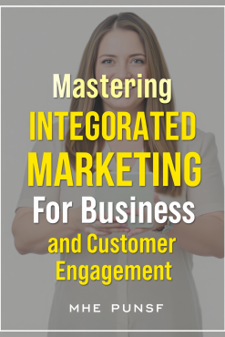 Mastering Integrated Marketing for Business Growth and Customer Engagement